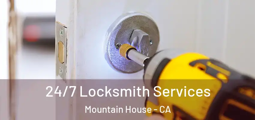 24/7 Locksmith Services Mountain House - CA
