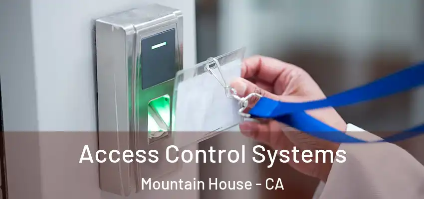  Access Control Systems Mountain House - CA