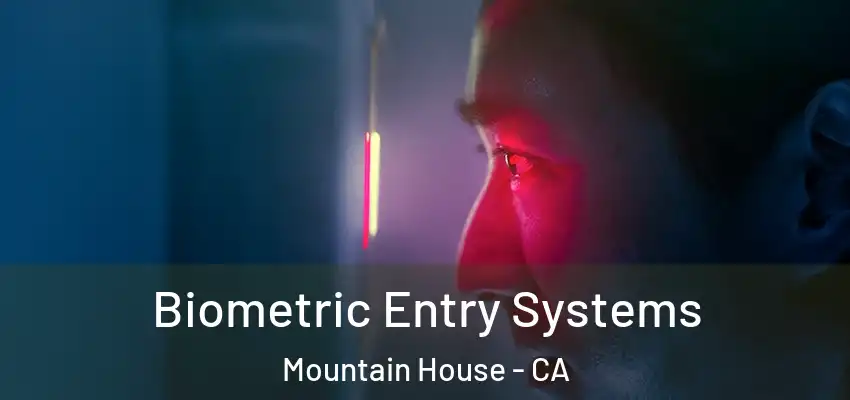  Biometric Entry Systems Mountain House - CA