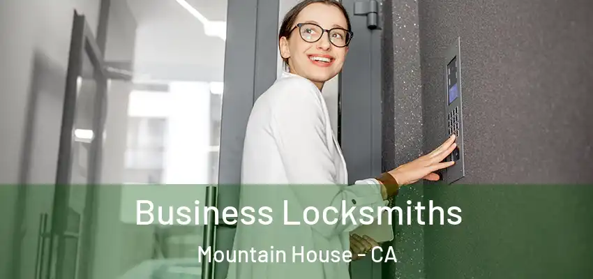  Business Locksmiths Mountain House - CA
