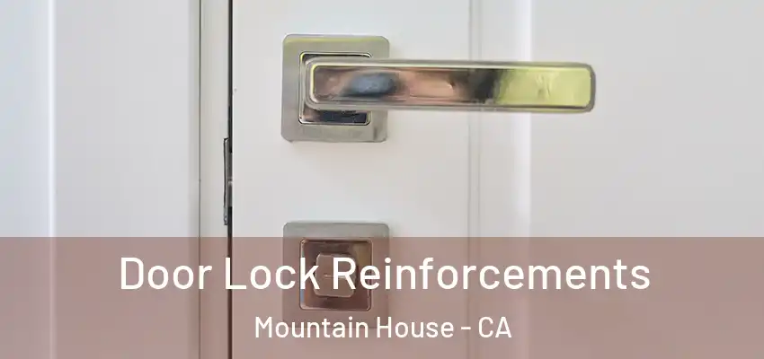  Door Lock Reinforcements Mountain House - CA