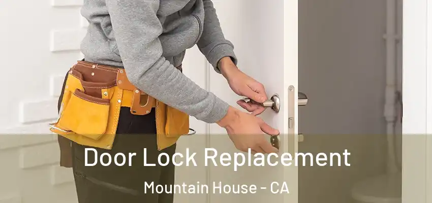  Door Lock Replacement Mountain House - CA