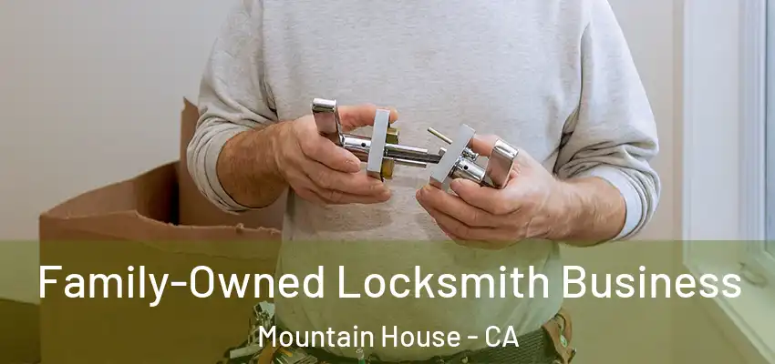  Family-Owned Locksmith Business Mountain House - CA