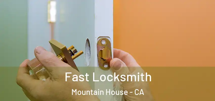  Fast Locksmith Mountain House - CA