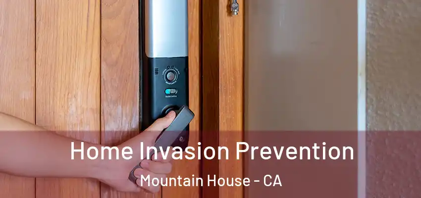  Home Invasion Prevention Mountain House - CA
