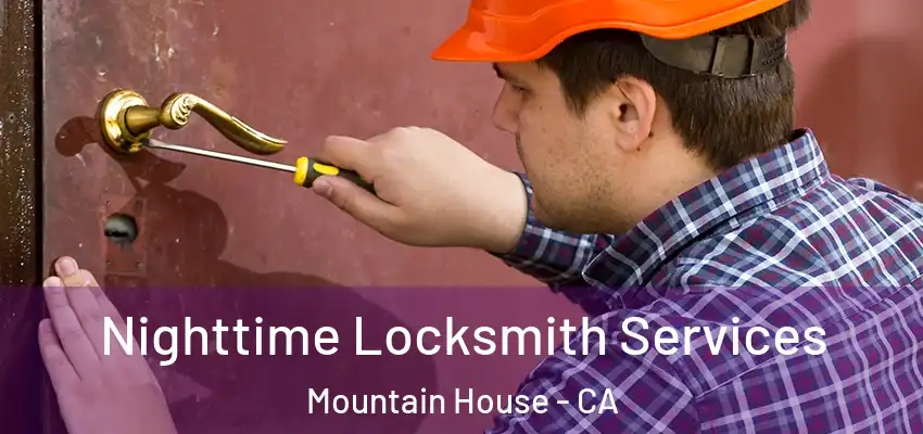  Nighttime Locksmith Services Mountain House - CA