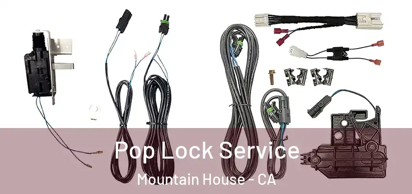  Pop Lock Service Mountain House - CA