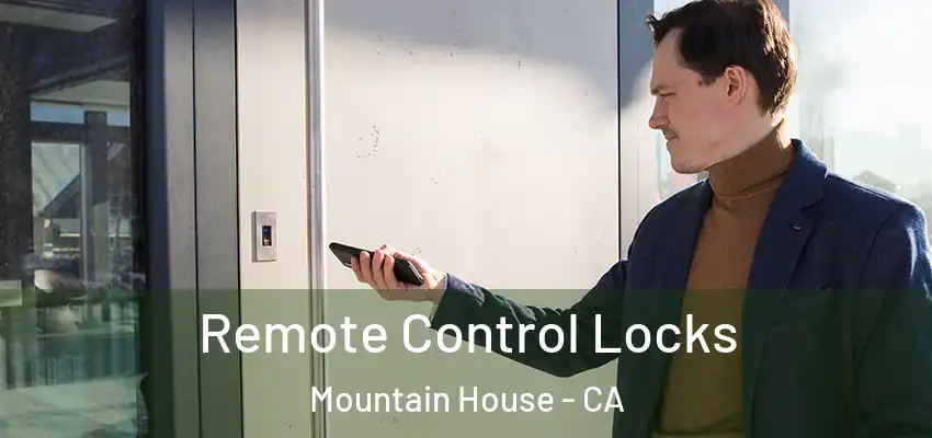  Remote Control Locks Mountain House - CA