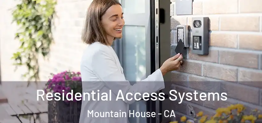 Residential Access Systems Mountain House - CA