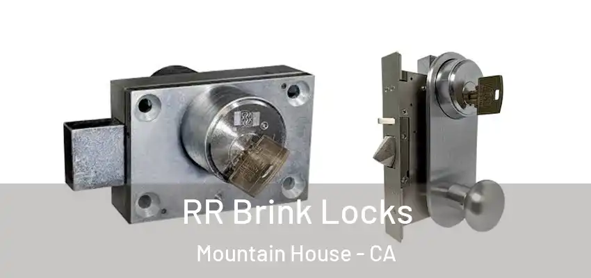 RR Brink Locks Mountain House - CA