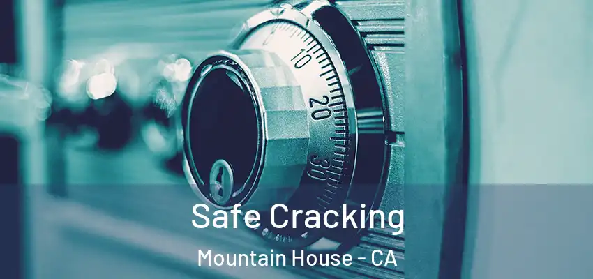  Safe Cracking Mountain House - CA