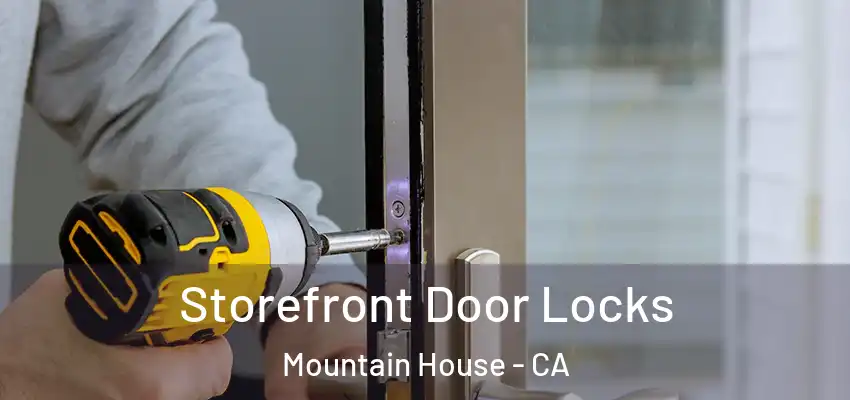  Storefront Door Locks Mountain House - CA