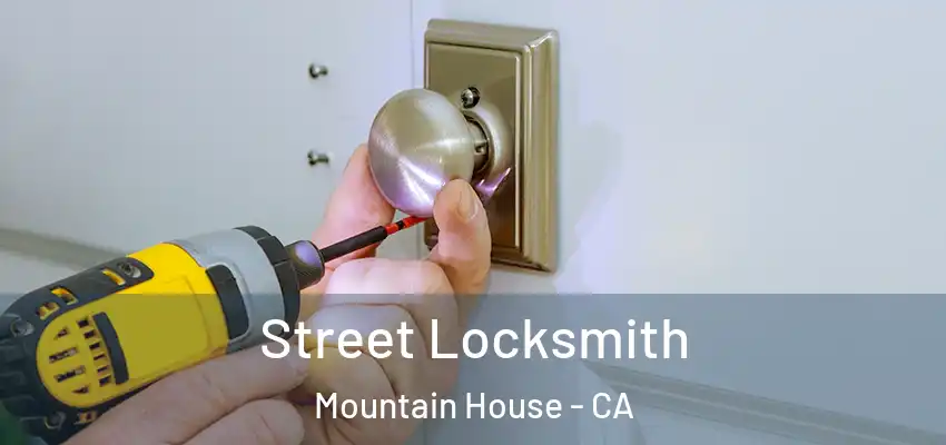  Street Locksmith Mountain House - CA